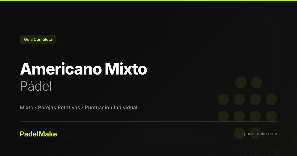 Americano Mixto padel guide — PadelMake